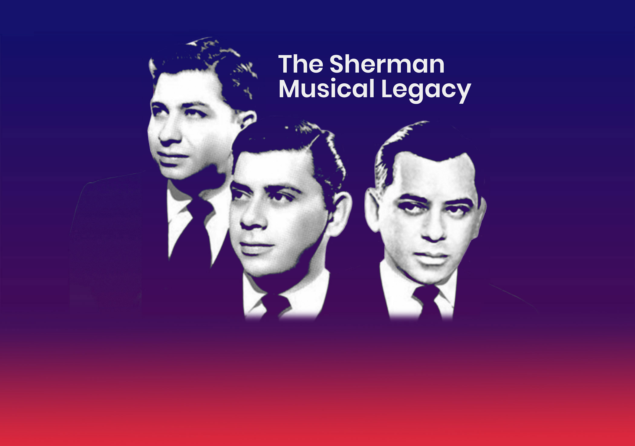 The Sherman Brothers Legacy