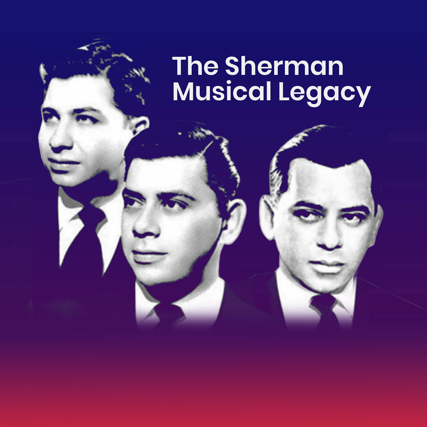 The Sherman Brothers Legacy